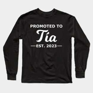 Promoted To Tia Est. 2023 Long Sleeve T-Shirt